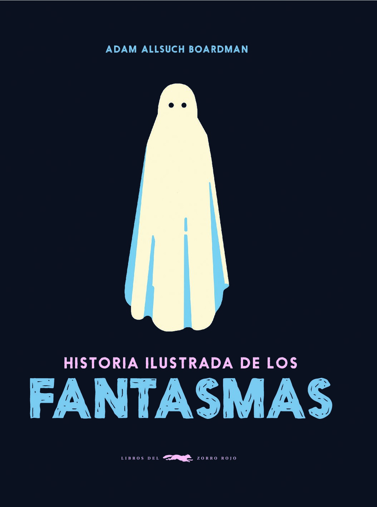 HISTORIA ILUSTRADA DE LOS FANTASMAS
