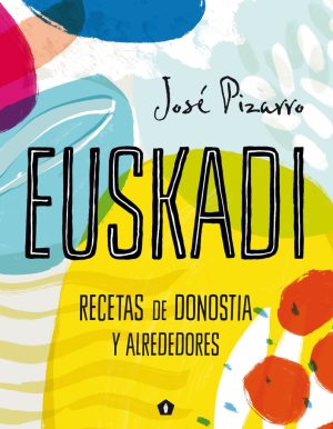 EUSKADI. RECETAS DE DONOSTIA Y ALREDEDORES