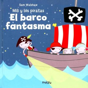 MILI Y LOS PIRATAS, EL BARCO FANTASMA