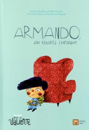 ARMANDO ¿NO ESTARÁS LLORANDO?