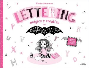 ISADORA MOON. LETTERING MAGICO Y CREATIVO