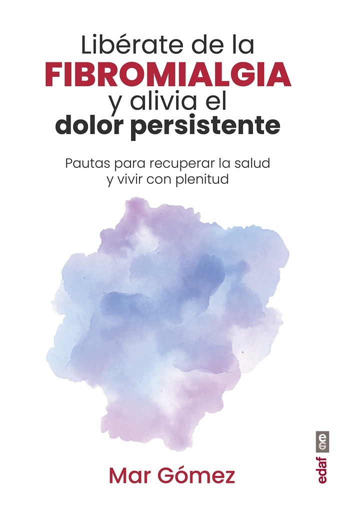 LIBÈRATE DE LA FIBROMIALGIA Y ALIVIA EL DOLOR PERSISTENTE