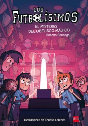 FUTBOLISIMOS 12 - EL MISTERIO DEL OBELISCO MAGICO.