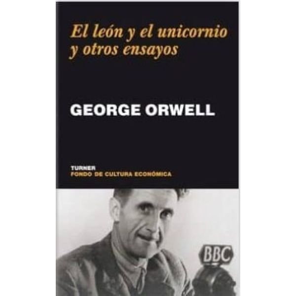LEON Y EL UNICORNIO Y OTROS ENSAYOS, EL