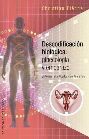 DESCODIFICACION BIOLOGICA: GINECOLOGIA Y EMBARAZO