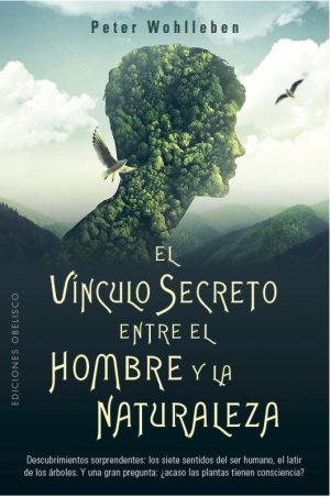 VINCULO SECRETO ENTRE EL HOMBRE Y LA NATURALEZA, EL