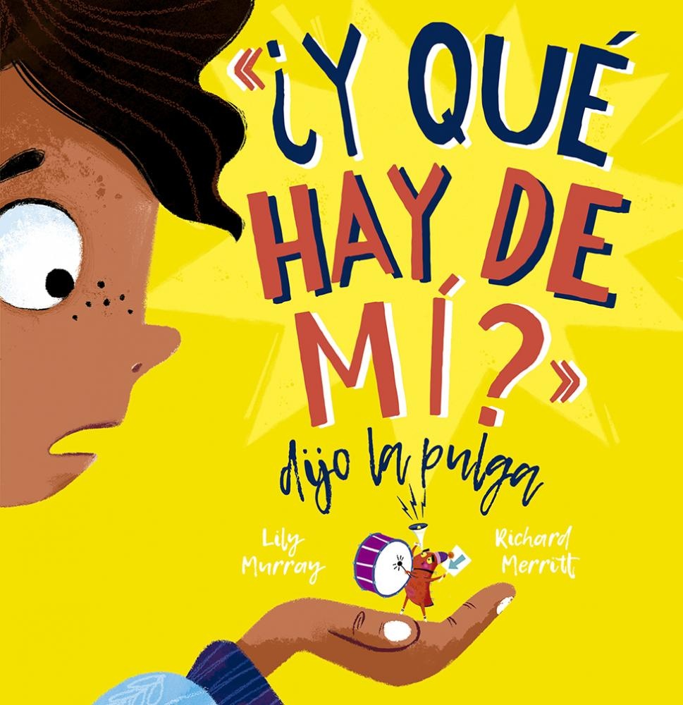 ¿Y QUE HAY DE MI? DIJO LA PULGA
