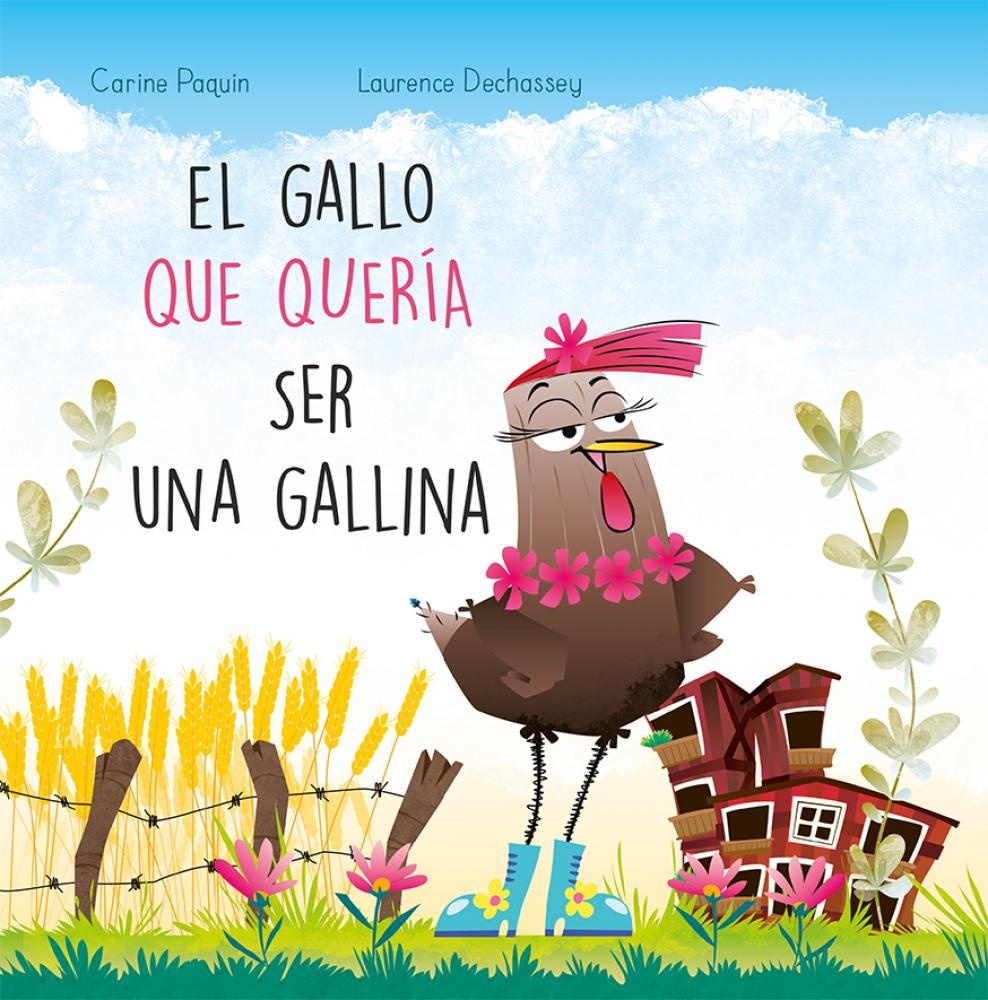GALLO QUE QUERÌA SER UNA GALLINA, EL