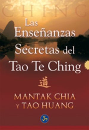 LAS ENSEÑANZAS SECRETAS DEL TAO TE CHING