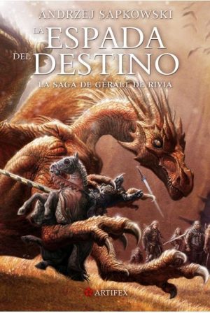 ESPADA DEL DESTINO, LA. LA SAGA DE GERALT DE RIVIA 2