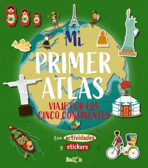 MI PRIMER ATLAS- VIAJE POR LOS CINCO CONTIENENTES