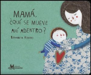 MAMA ¿ QUE SE MUEVE AHI ADENTRO ?