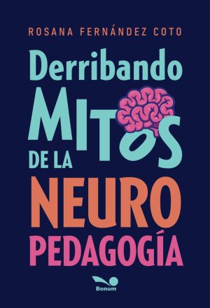 DERRIBANDO MITOS DE LA NEUROPEDAGOGIA