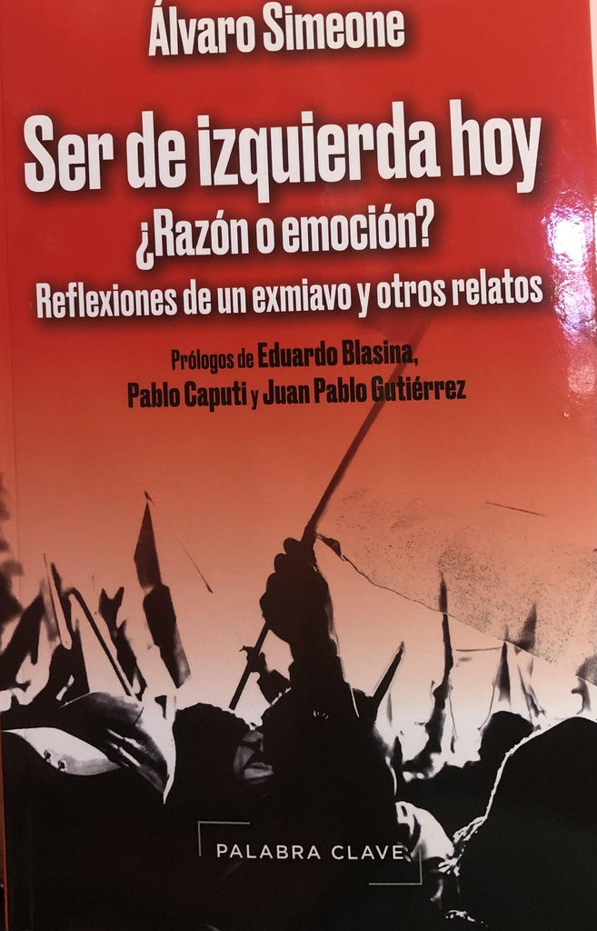 SER DE IZQUIERDA HOY ¿RAZON O EMOCION?