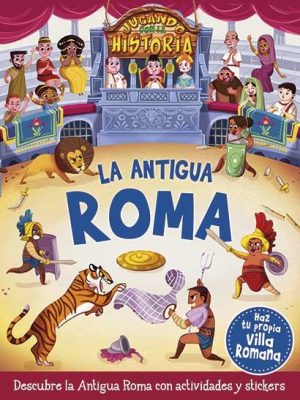 LA ANTIGUA ROMA - JUGANDO CON LA HISTORIA
