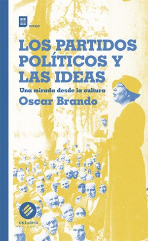 PARTIDOS POLITICOS Y LAS IDEAS, LOS