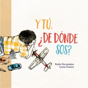 Y TU ¿DE DONDE SOS?