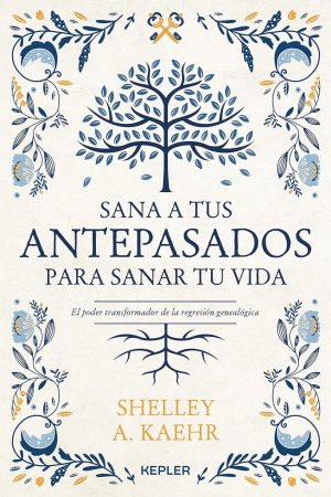 SANA A TUS ANTEPASADOS PARA SANAR TU VIDA