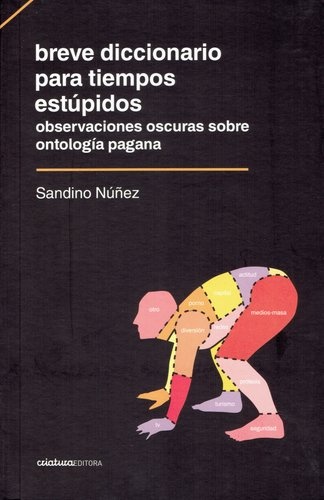 BREVE DICCIONARIO PARA TIEMPOS ESTUPIDOS