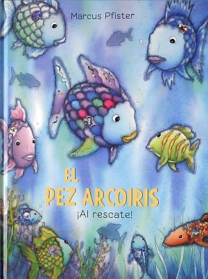 PEZ ARCOIRIS AL RESCATE, EL.