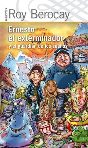 ERNESTO, EL EXTERMINADOR Y EL GUARDIAN DE LOS SUEÑOS