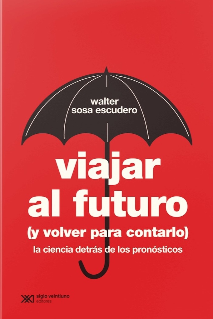 VIAJAR AL FUTURO (Y VOLVER PARA CONTARLO)