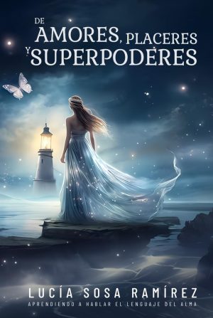 DE AMORES, PLACERES Y SUPERPODERES
