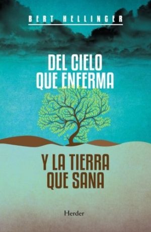 DEL CIELO QUE ENFERMA Y LA TIERRA QUE SANA