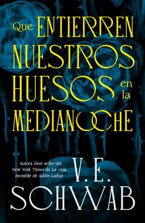 QUE ENTIERREN NUESTROS HUESOS EN LA MEDIANOCHE