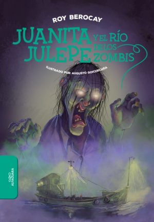 JUANITA JULEPE Y EL RIO DE LOS ZOMBIS