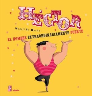 HECTOR, EL HOMBRE EXTRAORDINARIO