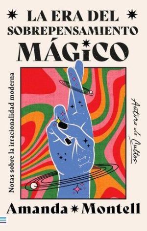 ERA DEL SOBREPENSAMIENTO MAGICO, EL