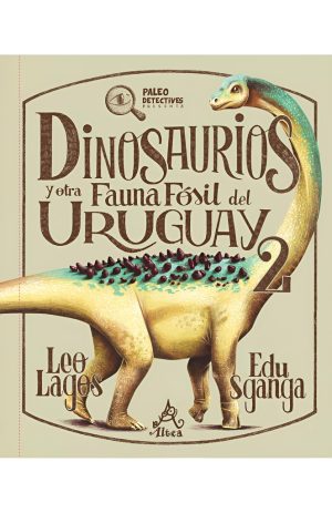DINOSAURIOS Y OTRA FAUNA FOSIL DEL URUGUAY 2