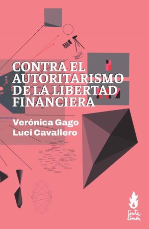 CONTRA EL AUTORITARISMO DE LA LIBERTAD FINANCIERA