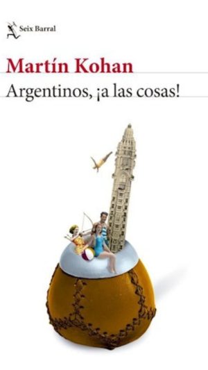 ARGENTINOS, ¡ A LAS COSAS !