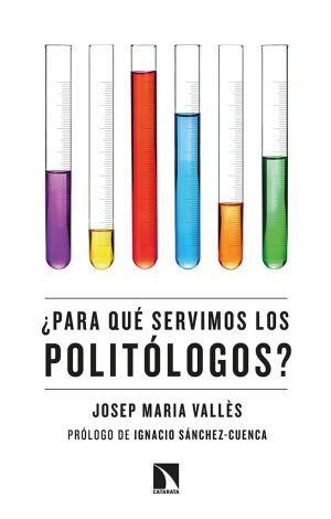 PARA QUE SERVIMOS LOS POLITOLOGOS ?