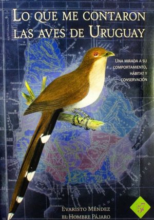 QUE ME CONTARON LAS AVES DE URUGUAY
