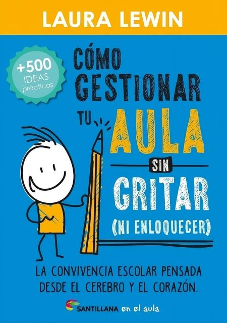 COMO GESTIONAR TU AULA SIN GRITAR (NI ENLOQUECER)
